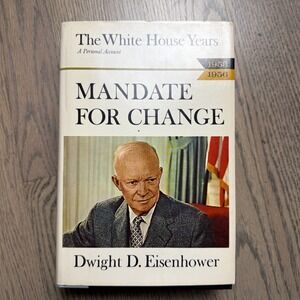 Mandate for Change by Dwight, D. Eisenhower, First Edition 1963
